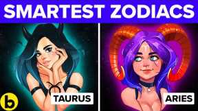 How Intelligent You Are, According To Your Zodiac Sign
