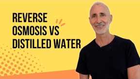 Reverse Osmosis vs Distilled water