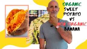 Organic Sweet Potato vs Non Organic Banana | Skipping meals