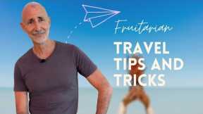 Fruitarian Travel Tips and Tricks  ✈️ ? ?