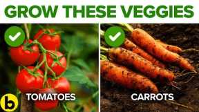 Top 11 Vegetables To Grow In Your Home Garden