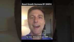 Boost Growth Hormone BY 2000%!