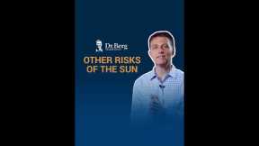 Dr. Berg - Other Risks of the Sun
