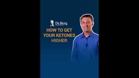 How to Get Your Ketones Higher?