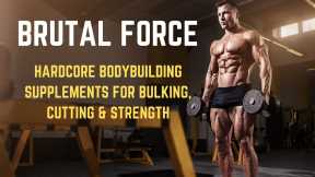 Brutal Force Reviews - Get Ripped And Build Muscle Tissue With Brutalforce