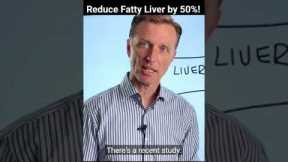 Reduce Fatty Liver by 50%!