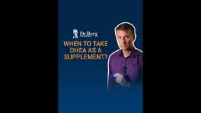 When to Take DHEA as a Supplement?