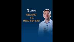 Sea Salt vs  Dead Sea Salt