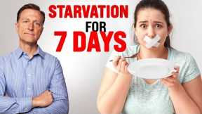 What Would Happen If You Starved Yourself for 7 Days?