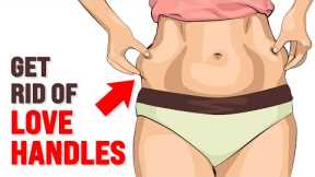 How to Get Rid Love Handles Fast