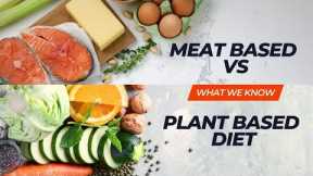 Meat Based vs Plant Based Diet for Your Health