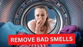 Solved! A Simple Trick to Remove Bad Smells In Your Washing Machine