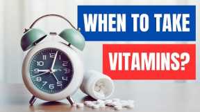 When Is the Best Time to Take Vitamins?