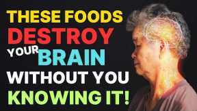The Foods That Are SILENTLY Destroying Your Brain (And How to Stop It)