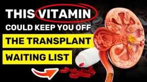 No 1. Vitamin to Cure a Diseased Kidney