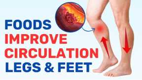 Eat These Foods to Instantly Improve Circulation in Your Legs!